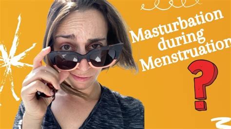 Masturbating During Your Period: A Guide to Self